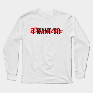 I Want to BREATHE Long Sleeve T-Shirt